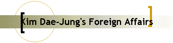 Kim Dae-Jung's Foreign Affairs